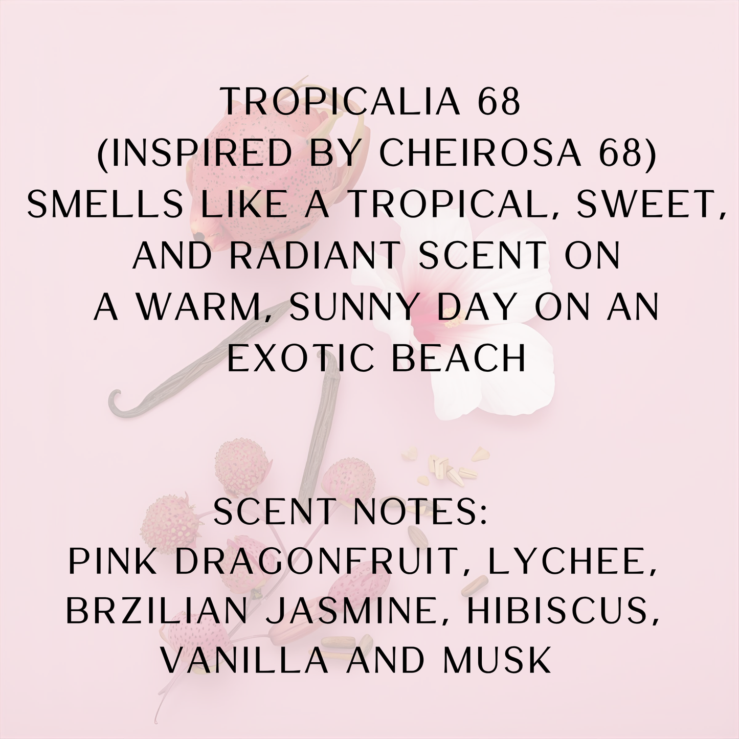 Tropicalia 68 Inspired by Cheirosa 68 Eau De Parfum